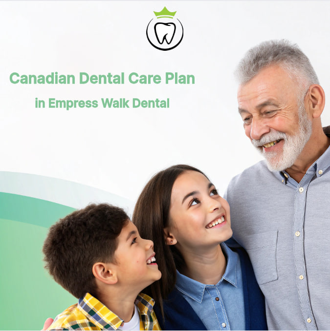 Canadian Dental Care Plan in empress walk dental